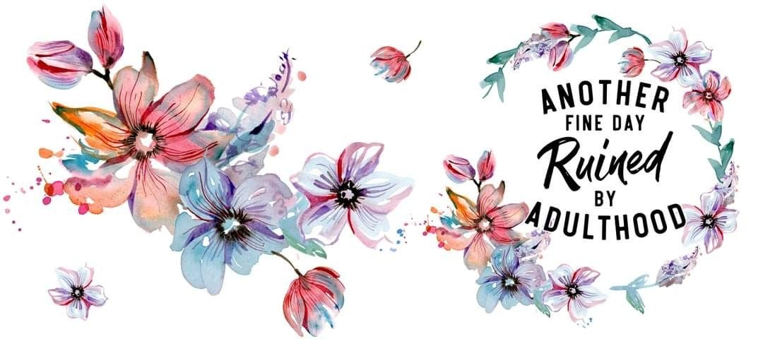 Another Fine Day Ruined By Adulthood Mug